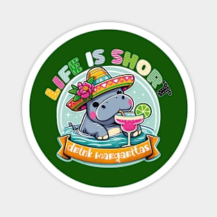 life is short drink margaritas national margaritas day Magnet